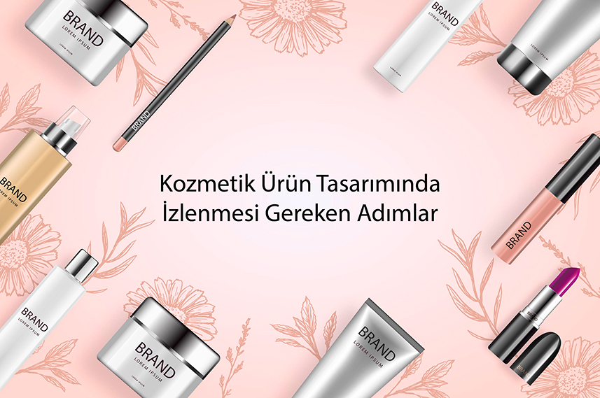 Kozmetik Ürün Tasarımında İzlenmesi Gereken Adımlar